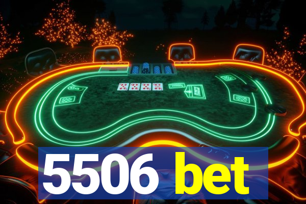 5506 bet